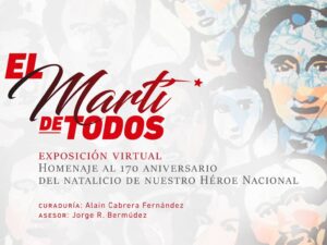 Lee más sobre el artículo Nueva exposición El Martí de Todos en sitio cubano en Internet