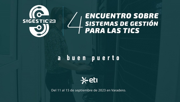 En este momento estás viendo Convocan al cuarto Encuentro sobre Sistemas de Gestión para las Tecnologías de la Información y la Comunicación, Sigestic 2023