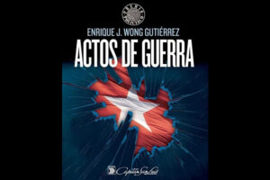 Lee más sobre el artículo El encanto de la novela cubana Actos de guerra