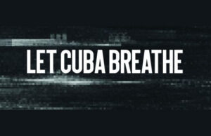 Promueven campaña documental Let Cuba Breathe contra el bloqueo (+ Video)
